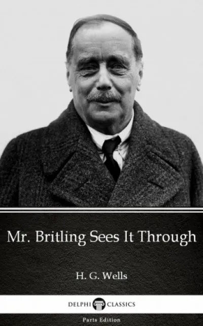 Akció Mr. Britling Sees It Through by H. G. Wells (Illustrated)