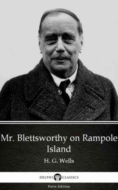 Ne maradj le Mr. Blettsworthy on Rampole Island by H. G. Wells (Illustrated)