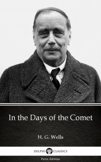 In the Days of the Comet by H. G. Wells (Illustrated) Legjobb ár