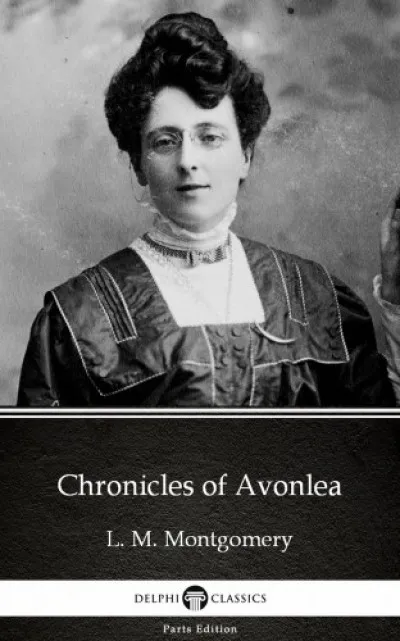 Chronicles of Avonlea by L. M. Montgomery (Illustrated) Kedvezményes ár