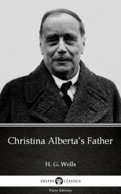 Ne maradj le Christina Alberta's Father by H. G. Wells (Illustrated)