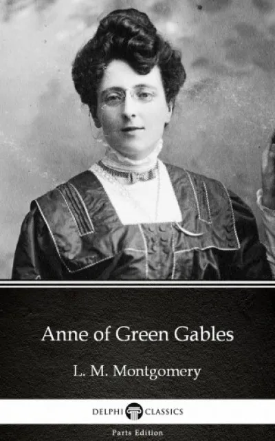 Csak ma Anne of Green Gables by L. M. Montgomery (Illustrated)