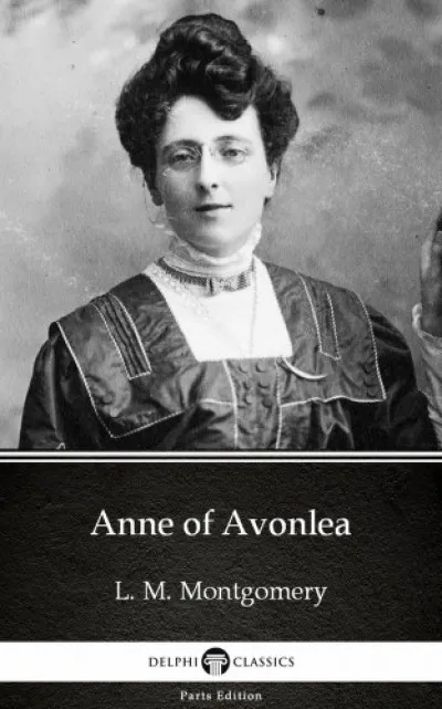 Anne of Avonlea by L. M. Montgomery (Illustrated) Gyors szállítás