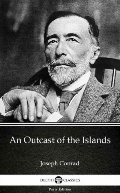 Szuper ajánlat An Outcast of the Islands by Joseph Conrad (Illustrated)