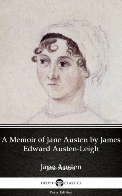 A Memoir of Jane Austen by James Edward Austen-Leigh by Jane Austen (Illustrated) Kedvezmény