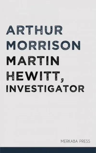 Exkluzív ajánlat Martin Hewitt, Investigator