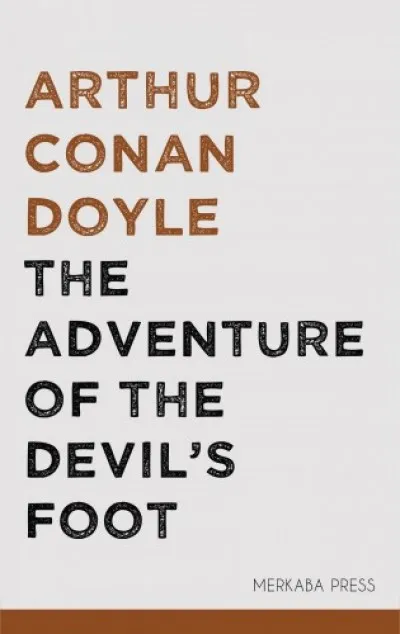 Rendeld meg most The Adventure of the Devil's Foot