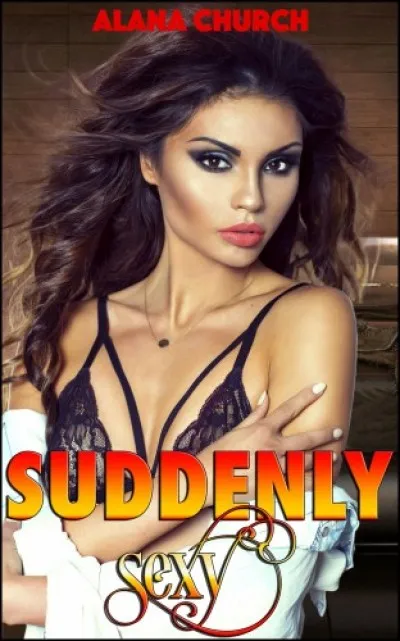 Suddenly Sexy Vedd meg most