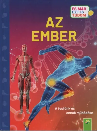 Az ember - A testünk és annak működése - És már ezt is tudom Biztonságos vásárlás