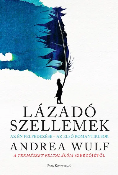 Lázadó szellemek - Az Én felfedezése - az első romantikusok Olcsó