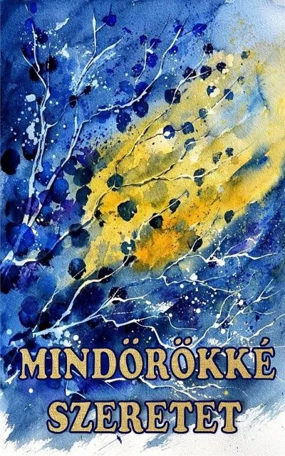Mindörökké szeretet - Bölcsességek kincsestára Korlátozott ajánlat