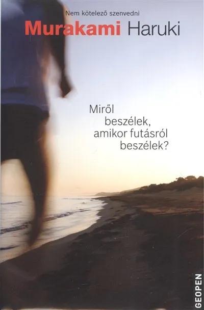 Népszerű Miről beszélek, amikor futásról beszélek?
