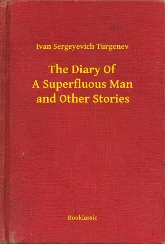 Legkelendőbb The Diary Of A Superfluous Man and Other Stories - E-könyv
