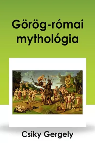 Legkelendőbb Görög-római mythológia - E-könyv
