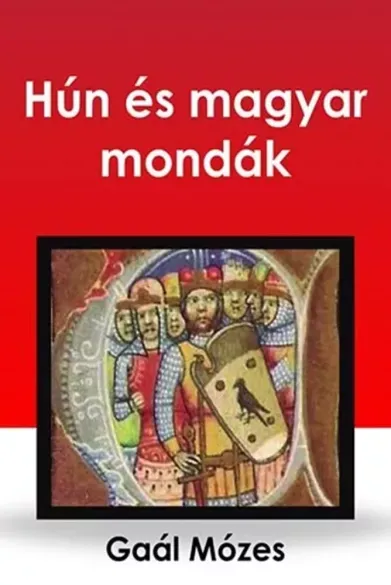 Hún és magyar mondák - E-könyv Végkiárusítás