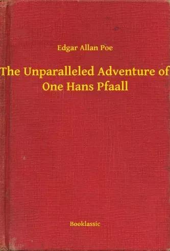 The Unparalleled Adventure of One Hans Pfaall - E-könyv Csak ma
