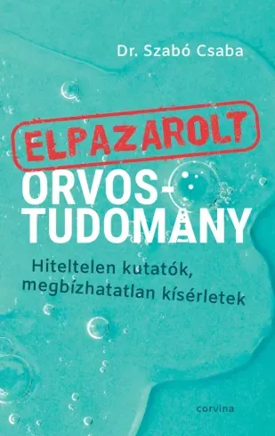 Elpazarolt orvostudomány - E-könyv Rendeld meg most