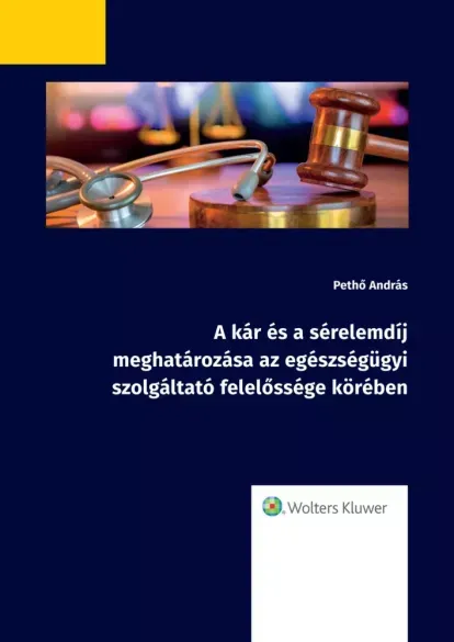 Expressz szállítás A kár és a sérelemdíj meghatározása az egészségügyi szolgáltató felelőssége köré - E-könyv