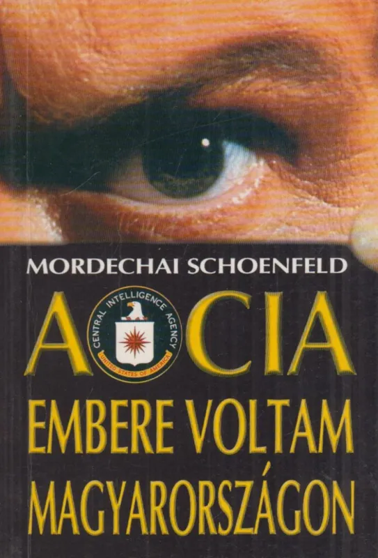 Vedd meg online A CIA embere voltam Magyarországon