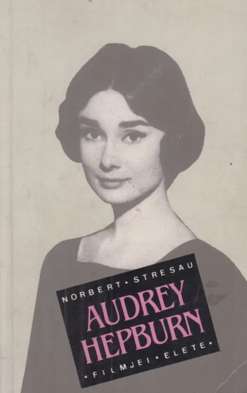 Újdonság Audrey Hepburn filmjei, élete