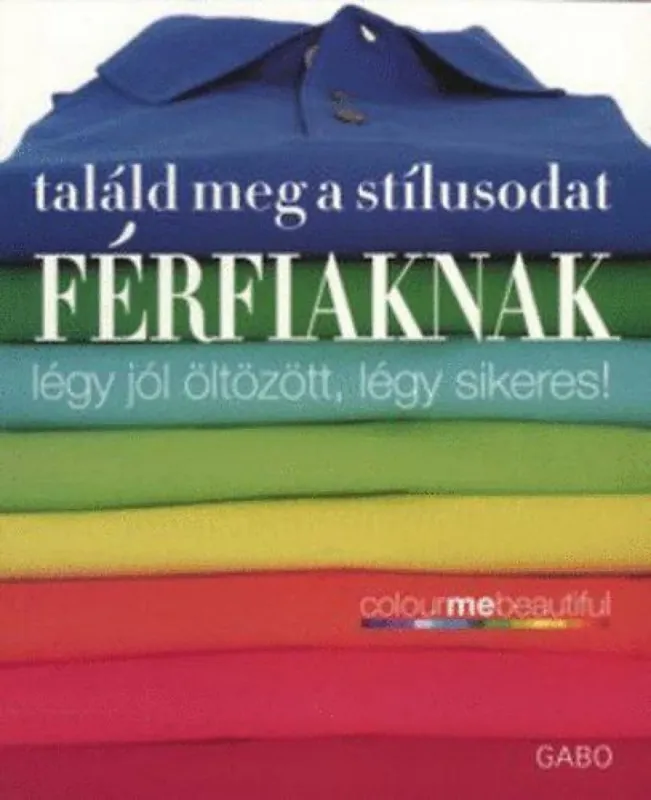 Találd meg a stílusodat! Férfiaknak Azonnali szállítás