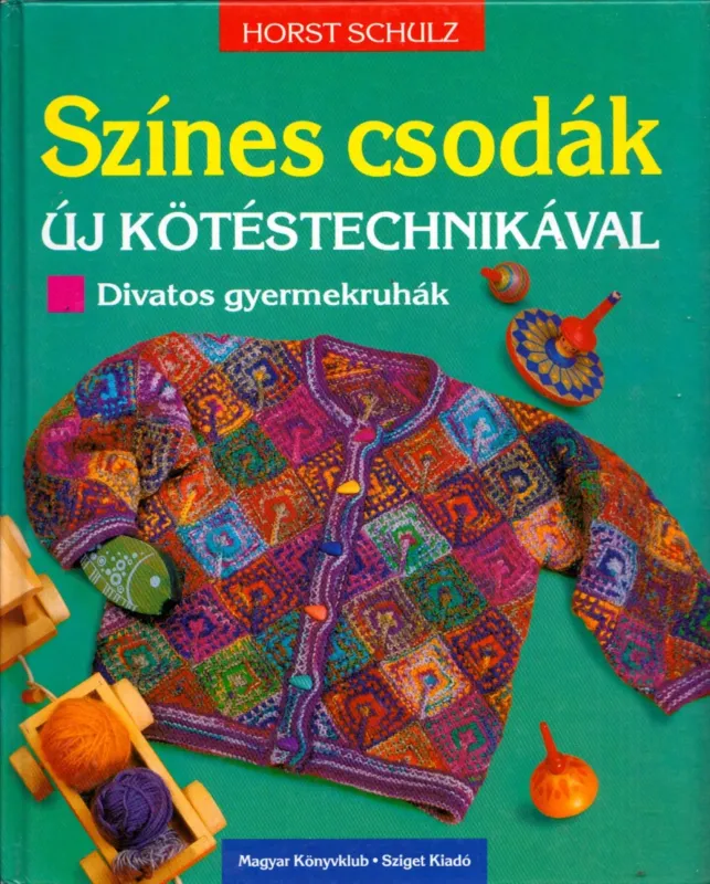 Színes csodák új kötéstechnikával Ne maradj le