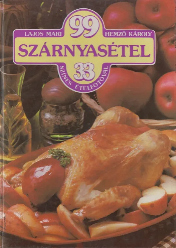 Exkluzív ajánlat 99 szárnyasétel 33 színes ételfotóval