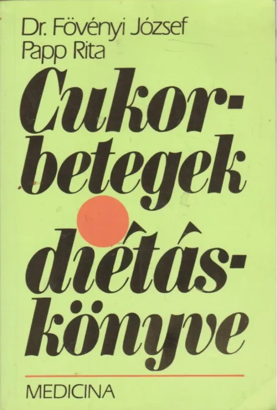Gyors kiszállítás Cukorbetegek diétáskönyve