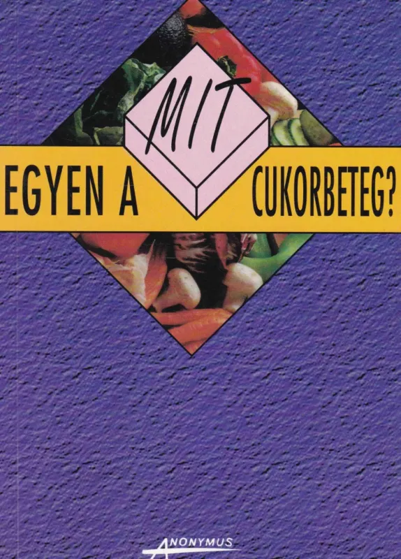 Mit egyen a cukorbeteg? Nézd meg most