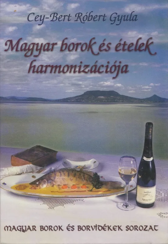 Népszerű Magyar borok és ételek harmonizációja