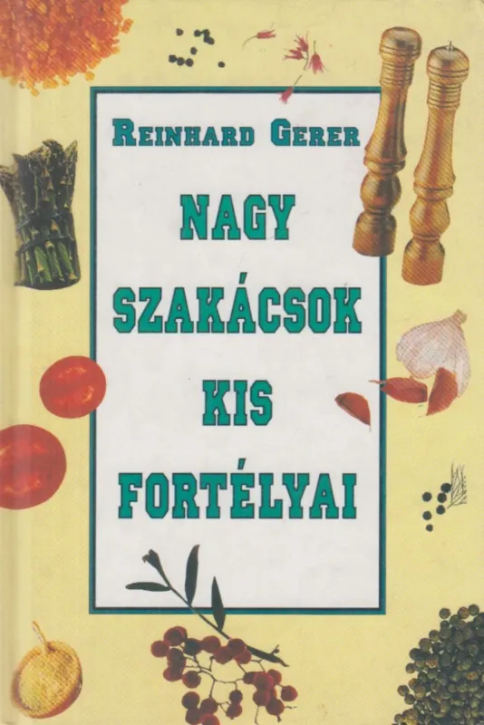 Vásárlói kedvenc Nagy szakácsok kis fortélyai