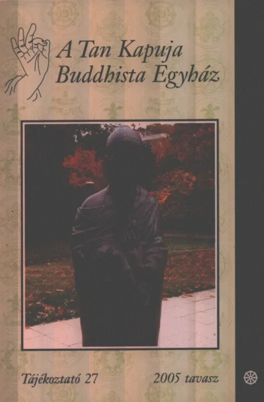 Vedd meg most A Tan Kapuja Buddhista Egyház tájékoztató 27
