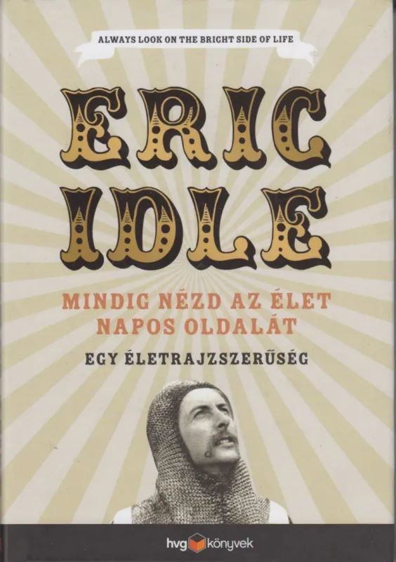 Vedd meg most Mindig nézd az élet napos oldalát - Egy életrajzszerűség