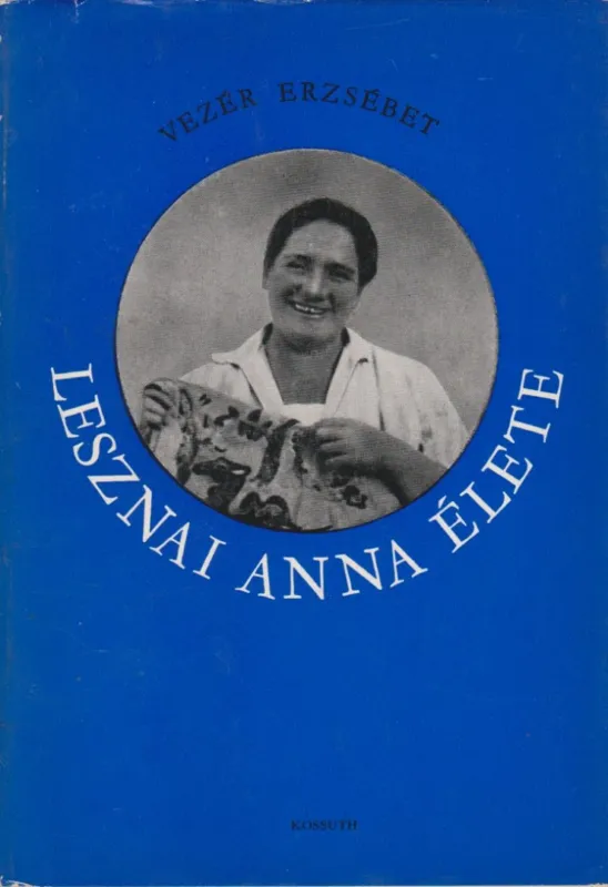 Szuper ajánlat Lesznai Anna élete