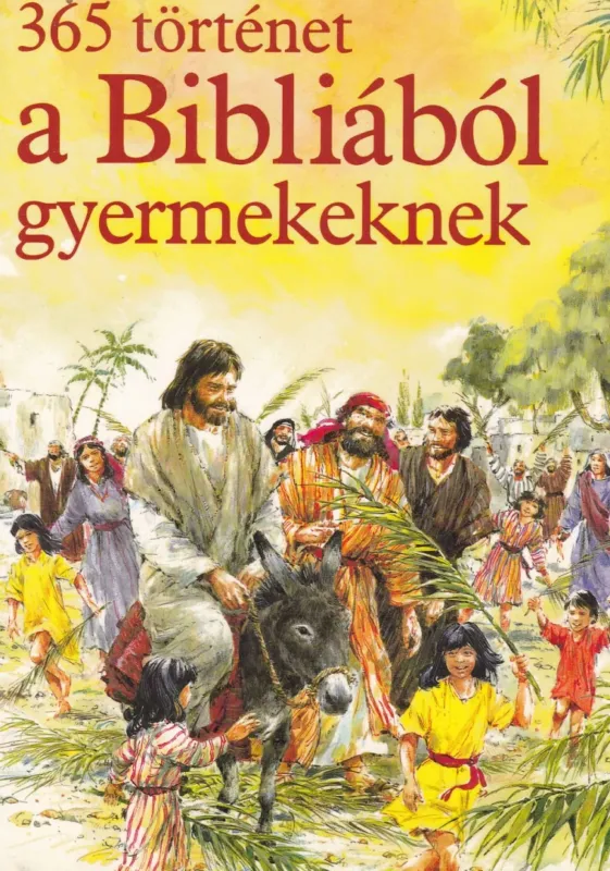 Biztonságos fizetés 365 történet a Bibliából gyermekeknek