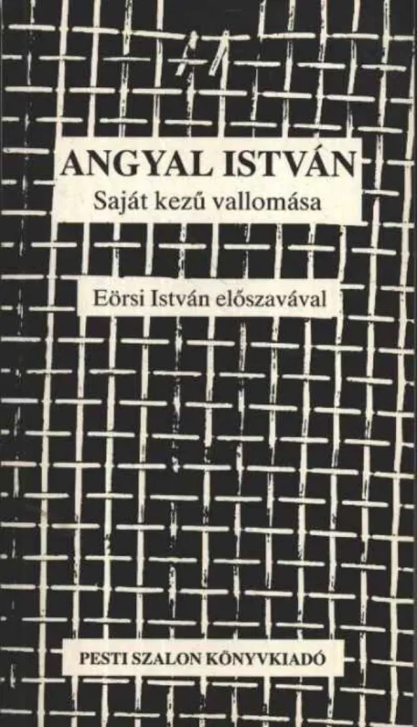Angyal István saját kezű vallomása Alacsony ár