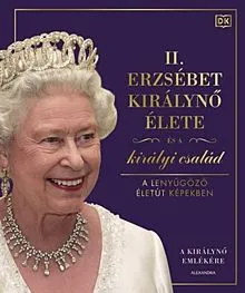 II. Erzsébet királynő élete és a királyi család Akciós ár