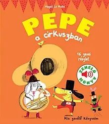 Különleges ajánlat Pepe a cirkuszban - Zenélő könyv