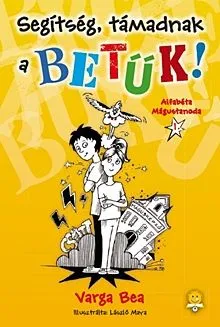 Különleges ajánlat Segítség, támadnak a betűk! - Alfabéta Mágustanoda I.
