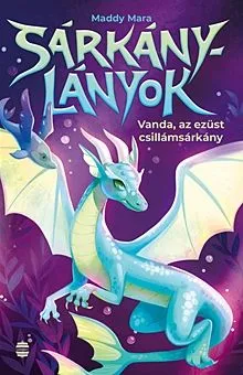 Vanda, az ezüst csillámsárkány - Sárkánylányok 2. Akció
