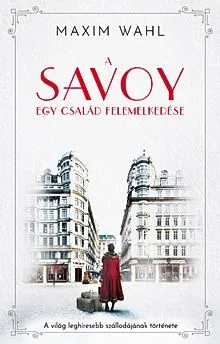 Korlátozott ajánlat Egy család felemelkedése - A Savoy 1.