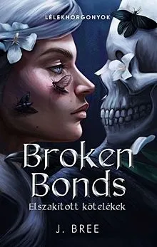 Broken Bonds - Elszakított kötelékek - Lélekhorgonyok 1. (élfestett) Árengedmény