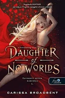 Daughter of No Worlds - A hontalanság lánya - Elveszett szívek háborúja I. Kiárusítás
