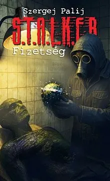 Fizetség - S.T.A.L.K.E.R. Prémium
