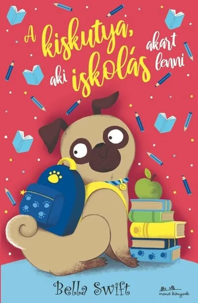A kiskutya, aki iskolás akart lenni - A kiskutya, aki... Akciós ár
