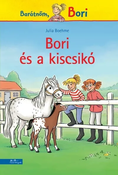 Bori és a kiscsikó - Barátnőm, Bori regények Nézd meg most