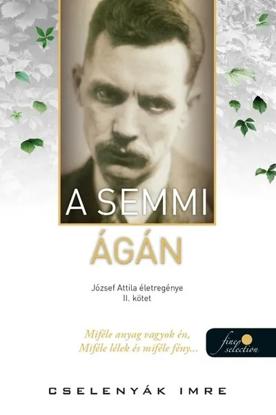 A semmi ágán - József Attila életregénye 2. Szuper ajánlat