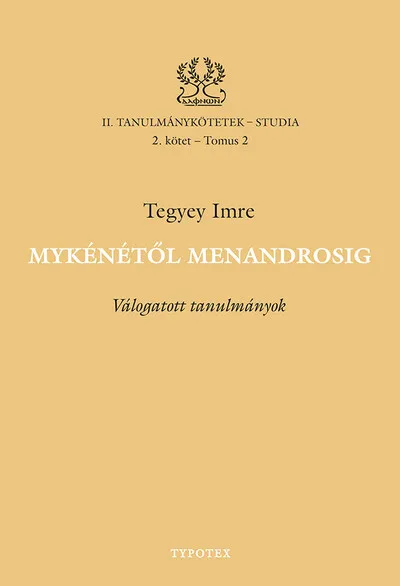 Mykénétől Menandrosig - Válogatott tanulmányok Prémium