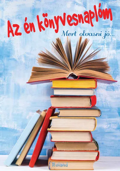 Az én könyvesnaplóm - Mert olvasni jó... - (kék) Újdonság