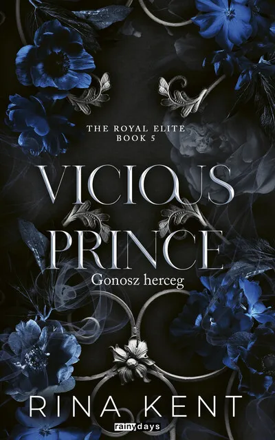 Kihagyhatatlan ajánlat Vicious Prince - Gonosz herceg - Royal Elite Book 5 (éldekorált)